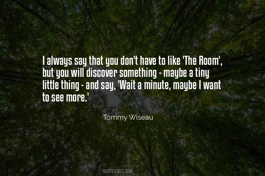 Tommy Wiseau Quotes #1534665