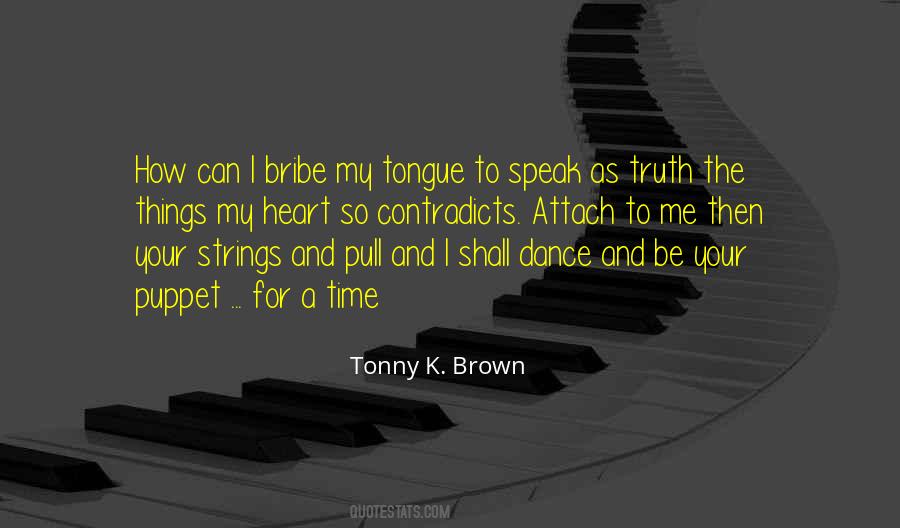 Tonny K. Brown Quotes #1755650