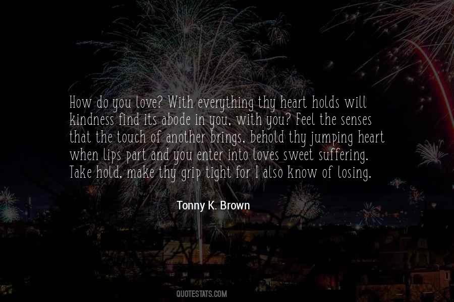 Tonny K. Brown Quotes #374853