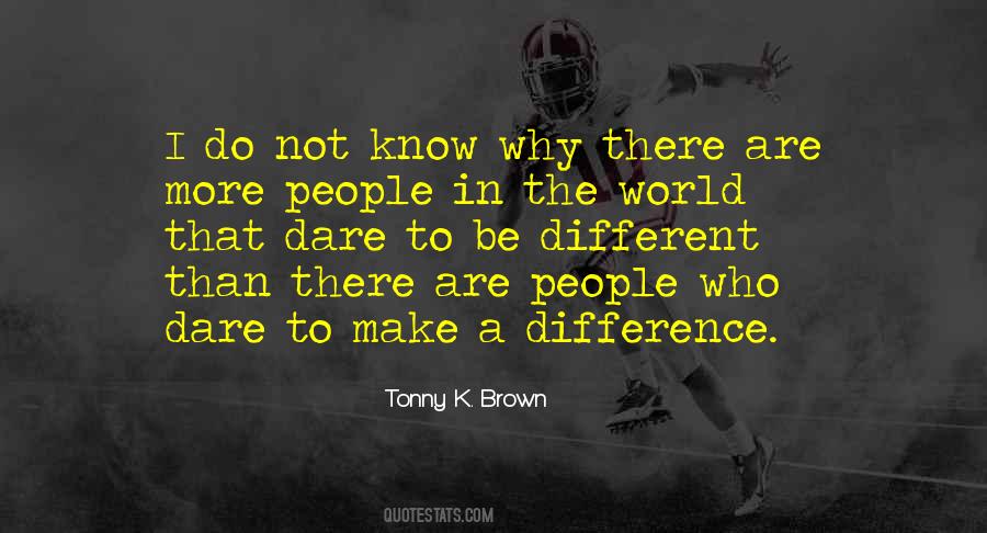 Tonny K. Brown Quotes #868482