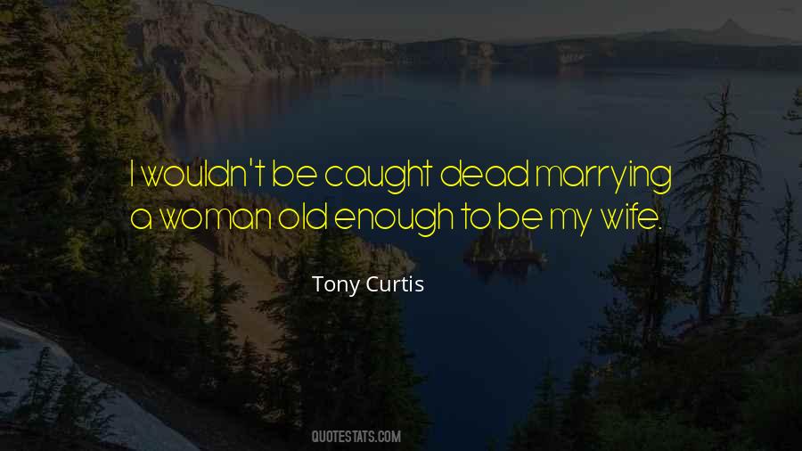 Tony Curtis Quotes #1844404