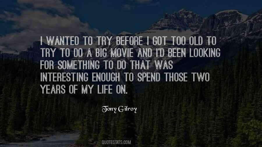 Tony Gilroy Quotes #451692