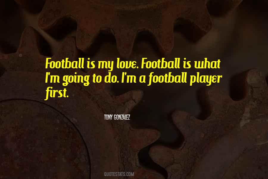 Tony Gonzalez Quotes #1228620