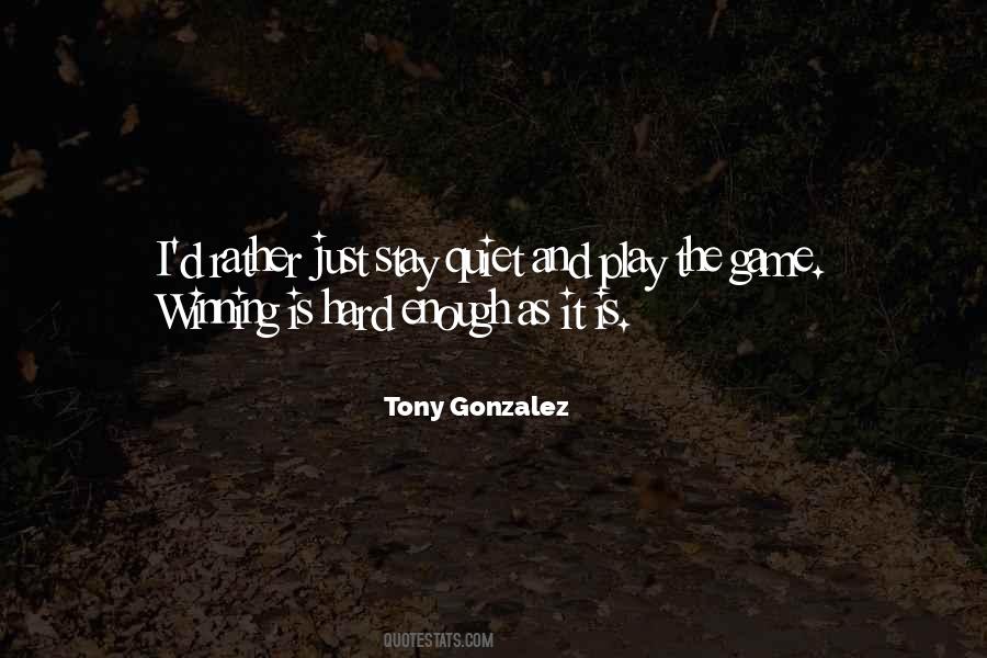 Tony Gonzalez Quotes #496683