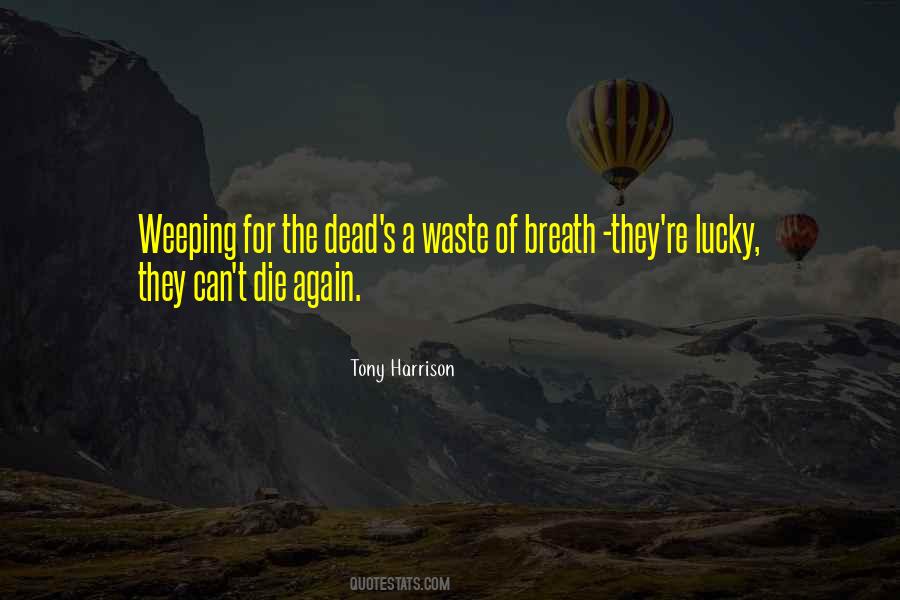 Tony Harrison Quotes #1654327