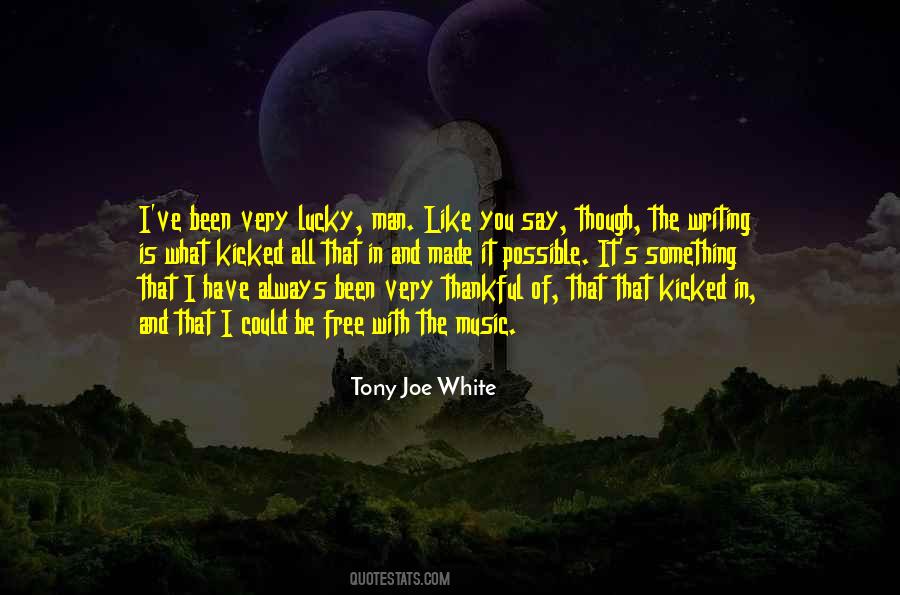 Tony Joe White Quotes #627049