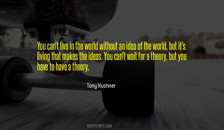 Tony Kushner Quotes #1158896