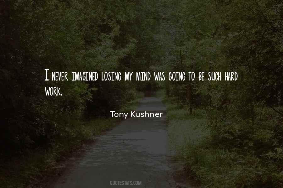 Tony Kushner Quotes #363791