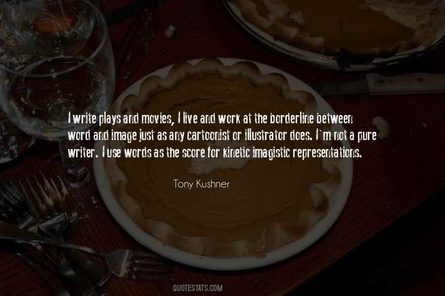 Tony Kushner Quotes #423397