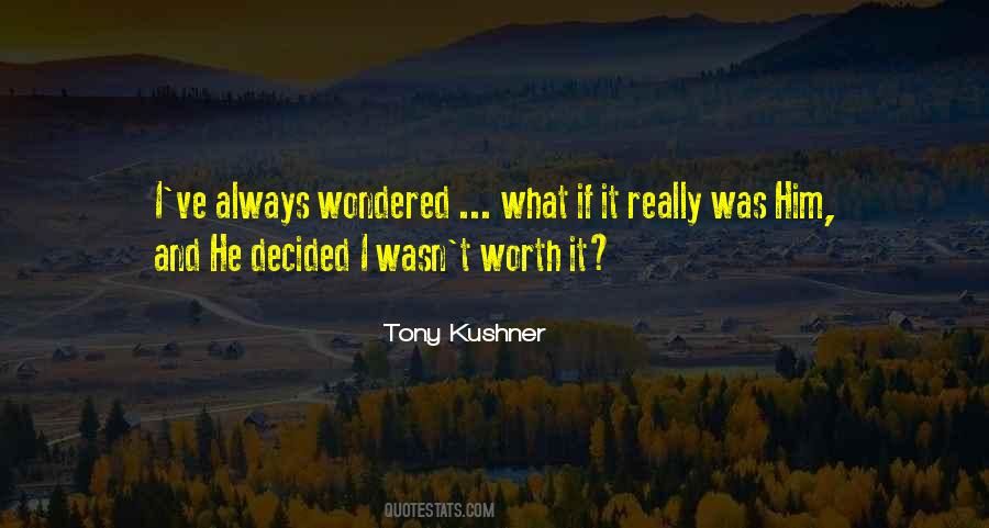 Tony Kushner Quotes #644656