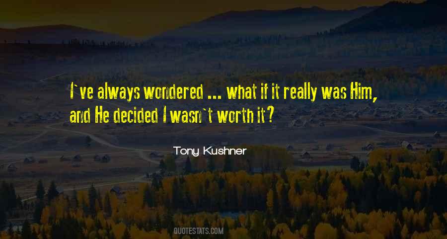 Tony Kushner Quotes #644656
