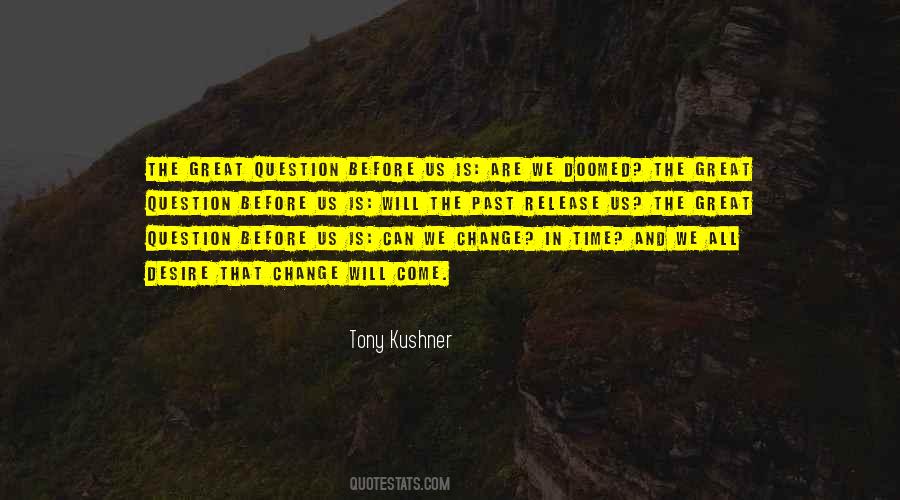 Tony Kushner Quotes #713746