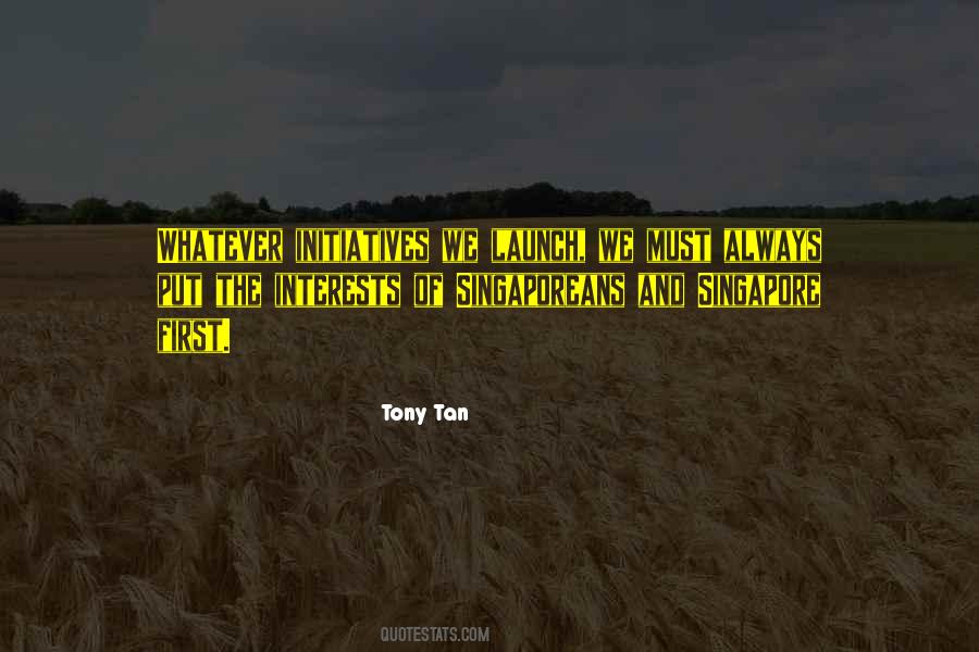 Tony Tan Quotes #1315265