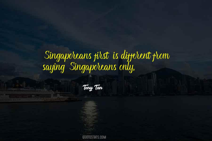 Tony Tan Quotes #1853141