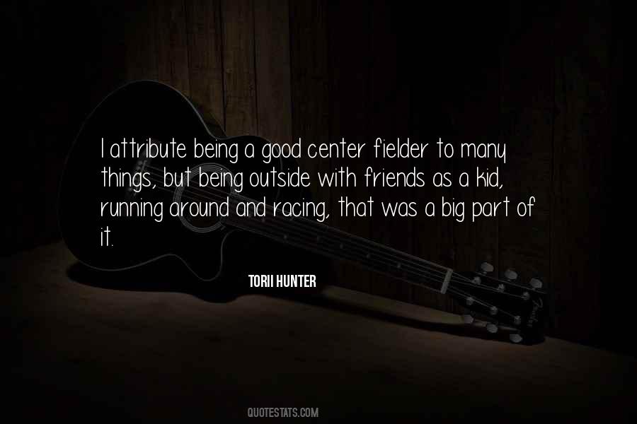 Torii Hunter Quotes #1238961