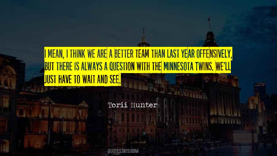 Torii Hunter Quotes #1807032