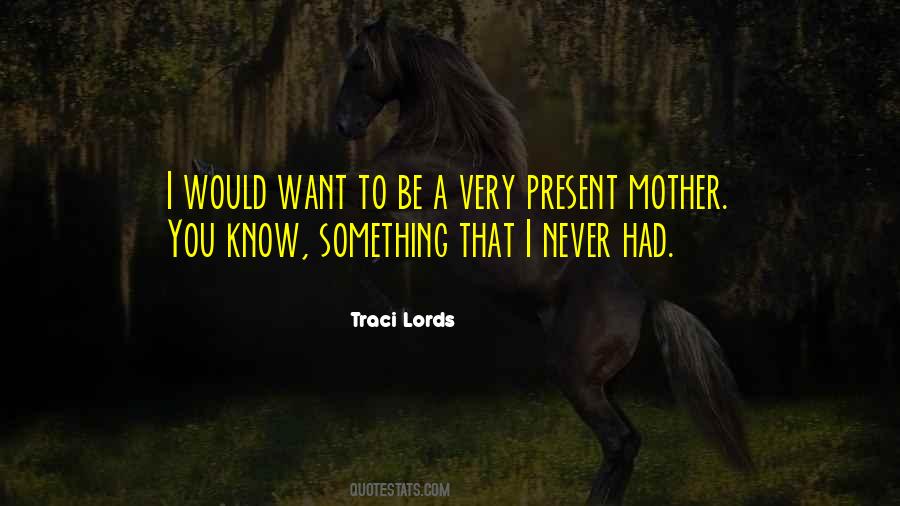 Traci Lords Quotes #1181724