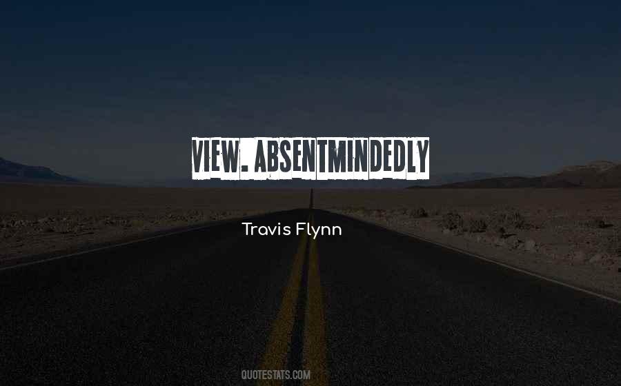 Travis Flynn Quotes #1043993