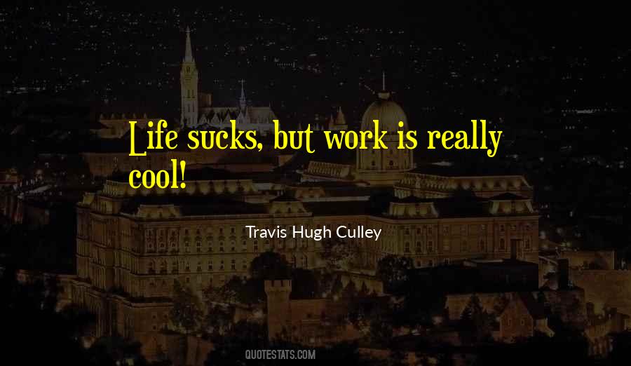 Travis Hugh Culley Quotes #357580