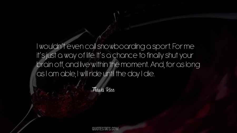 Travis Rice Quotes #1520937