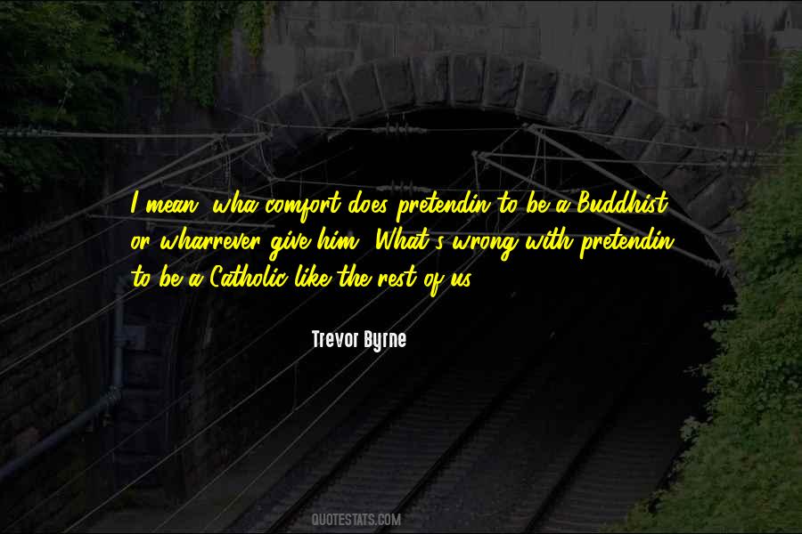 Trevor Byrne Quotes #1072221