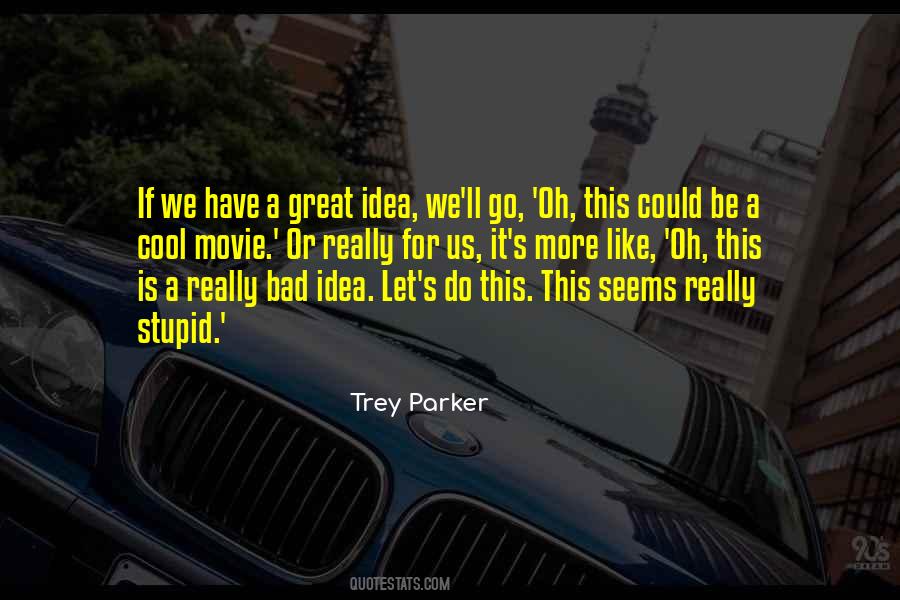 Trey Parker Quotes #1072440