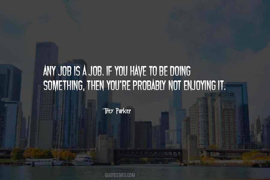 Trey Parker Quotes #1113855