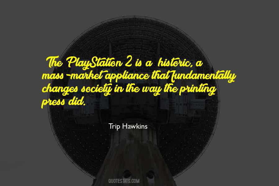 Trip Hawkins Quotes #1029720