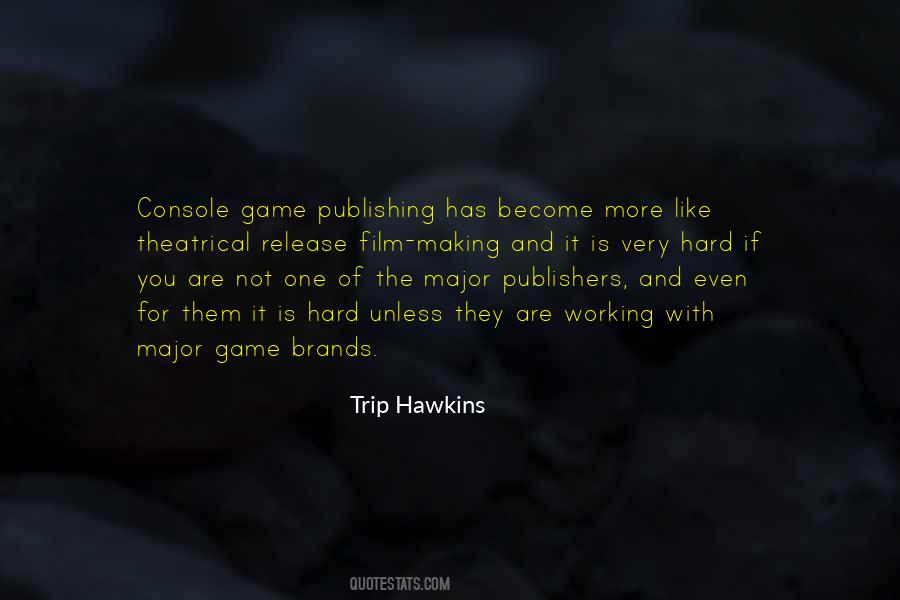 Trip Hawkins Quotes #1155710