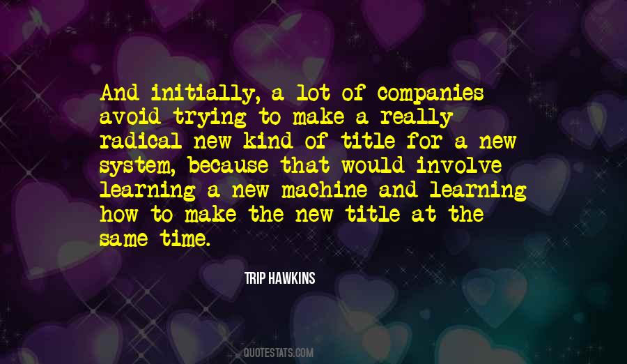 Trip Hawkins Quotes #1700698