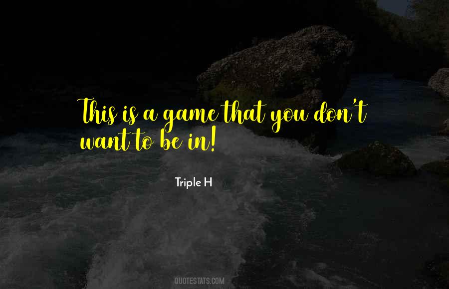 Triple H Quotes #1859864
