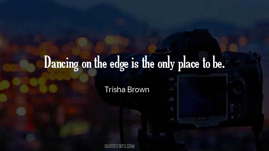 Trisha Brown Quotes #792387