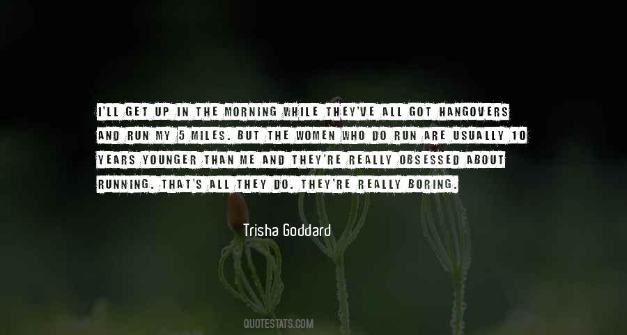 Trisha Goddard Quotes #618918