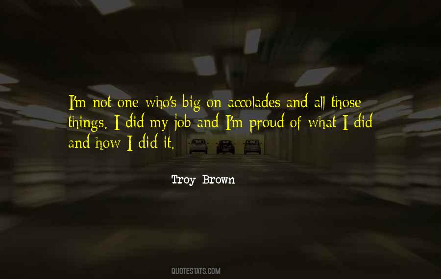 Troy Brown Quotes #1306812