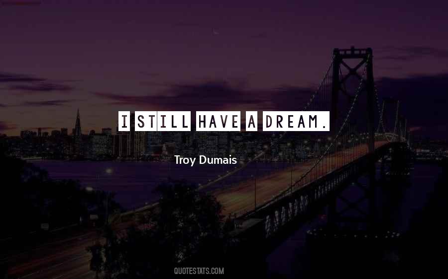 Troy Dumais Quotes #1363073