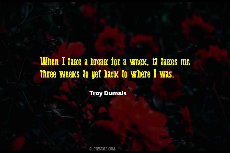 Troy Dumais Quotes #1528384