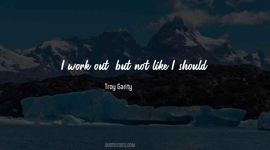 Troy Garity Quotes #1737730