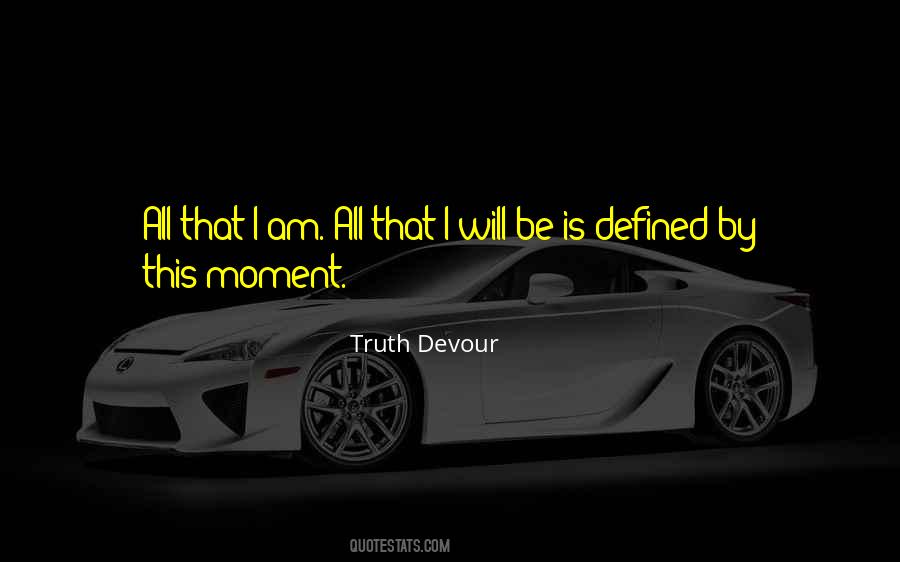 Truth Devour Quotes #830160