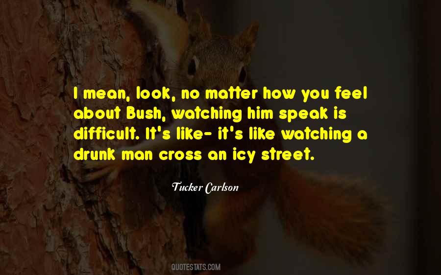 Tucker Carlson Quotes #1874962