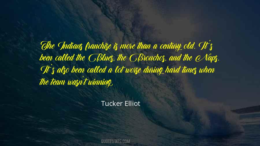 Tucker Elliot Quotes #436623