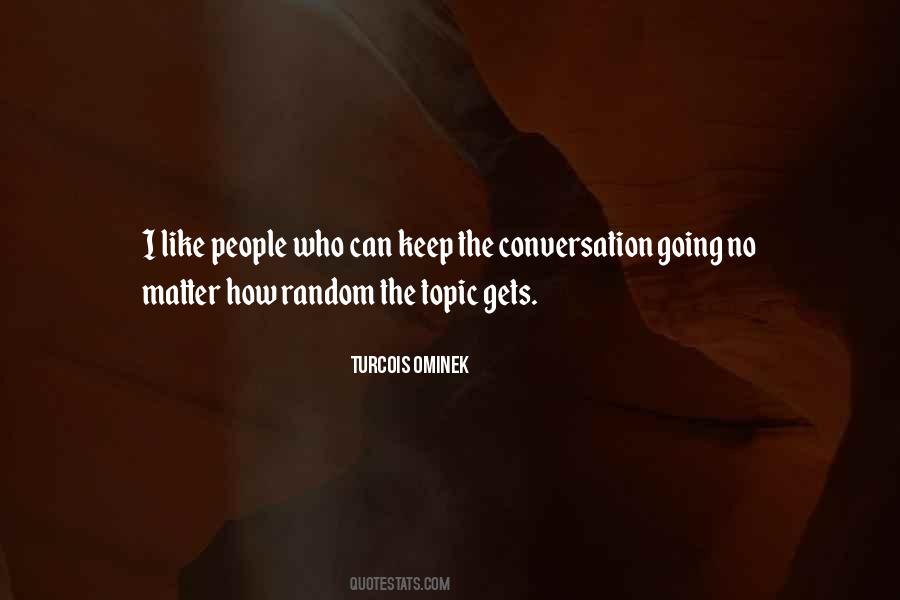 Turcois Ominek Quotes #41566