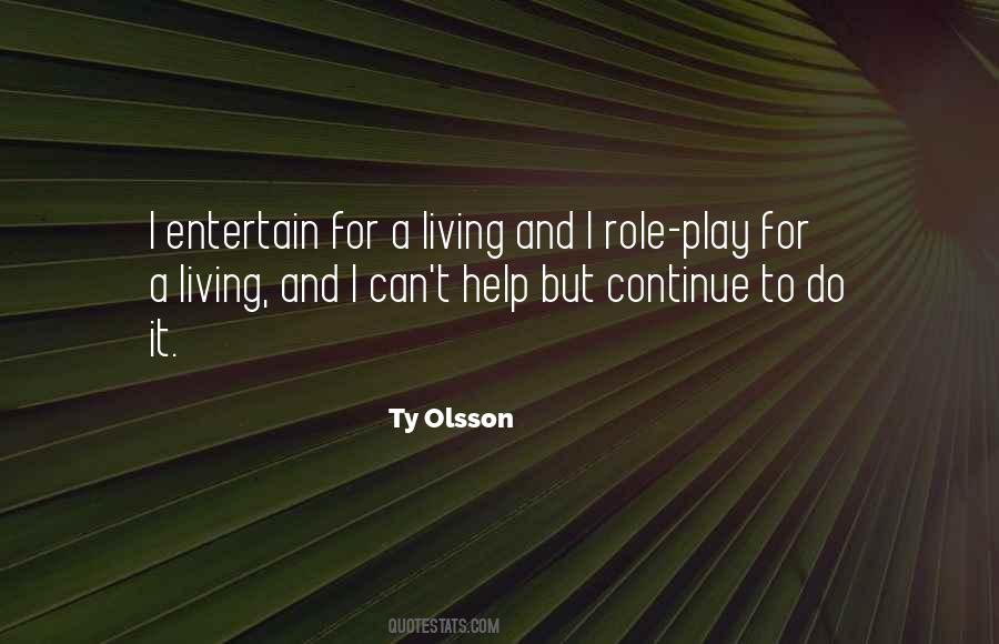 Ty Olsson Quotes #287743