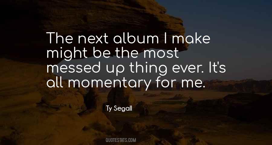 Ty Segall Quotes #725840
