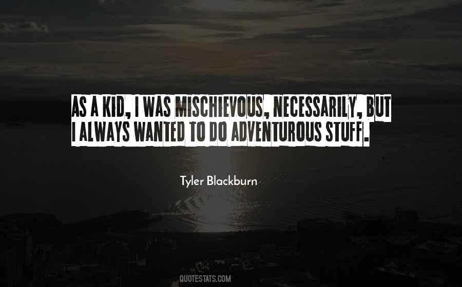 Tyler Blackburn Quotes #542182