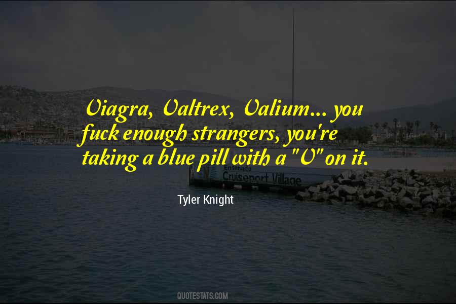 Tyler Knight Quotes #1609407