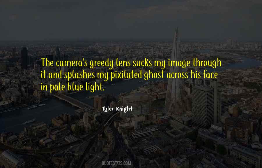 Tyler Knight Quotes #1814155