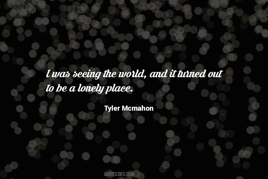 Tyler Mcmahon Quotes #472660