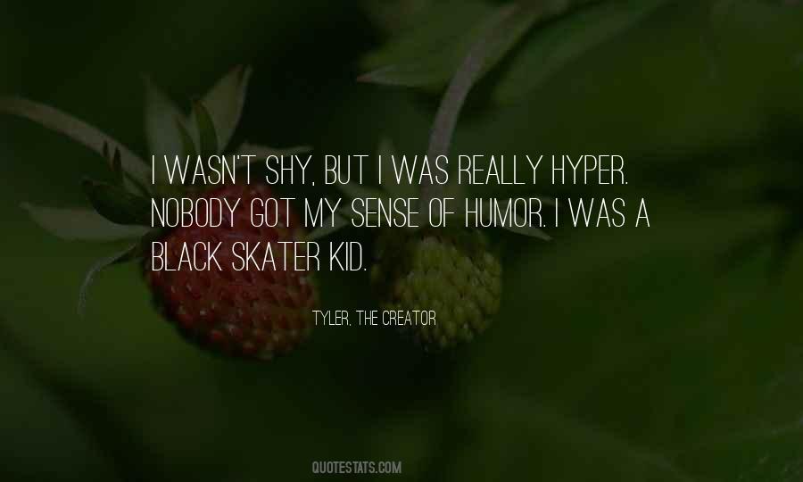 Tyler, The Creator Quotes #1482328