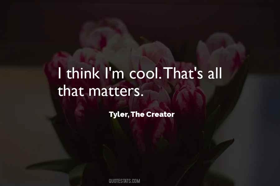 Tyler, The Creator Quotes #856602