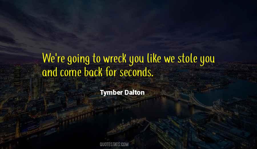 Tymber Dalton Quotes #1538197